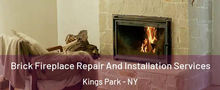 Brick Fireplace Repair And Installation Services Kings Park - NY
