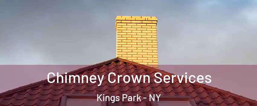 Chimney Crown Services Kings Park - NY