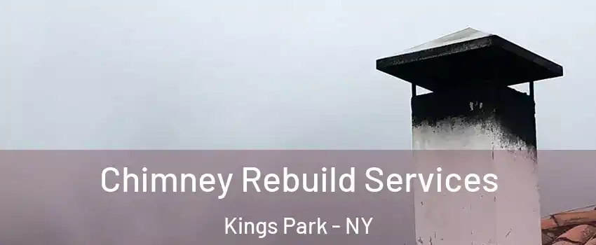  Chimney Rebuild Services Kings Park - NY