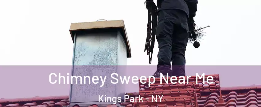  Chimney Sweep Near Me Kings Park - NY