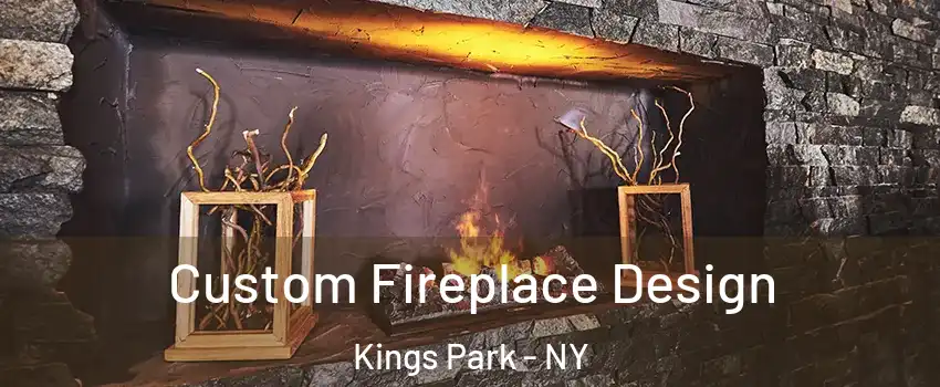  Custom Fireplace Design Kings Park - NY