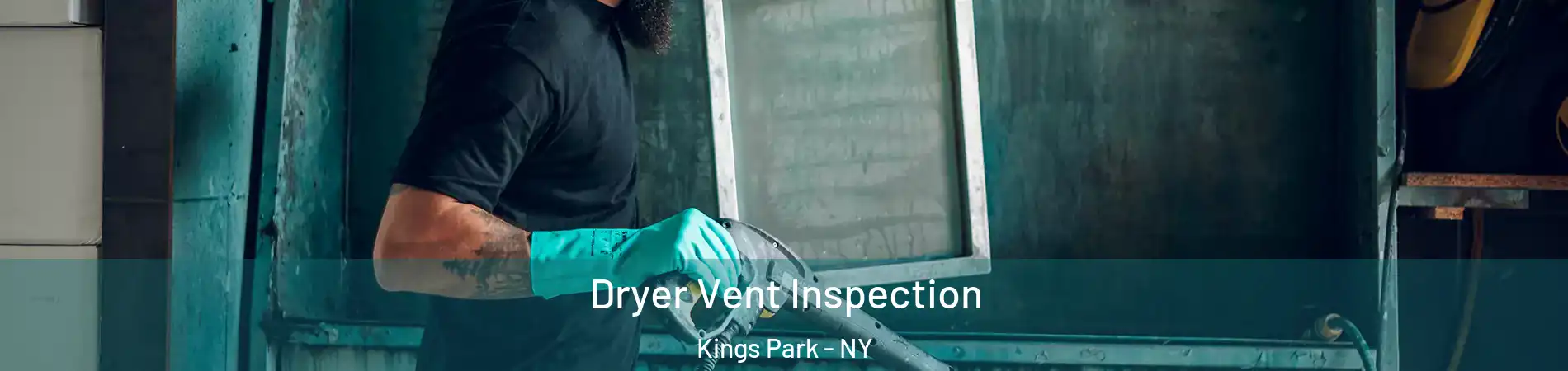 Dryer Vent Inspection Kings Park - NY