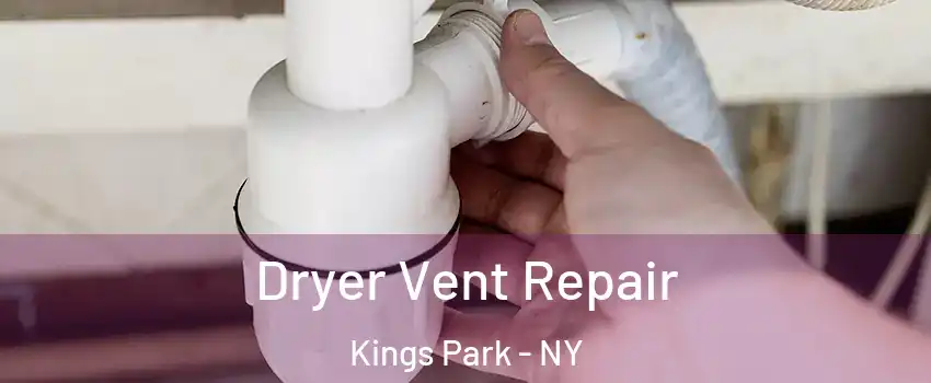 Dryer Vent Repair Kings Park - NY