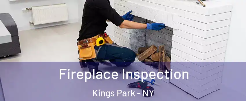 Fireplace Inspection Kings Park - NY