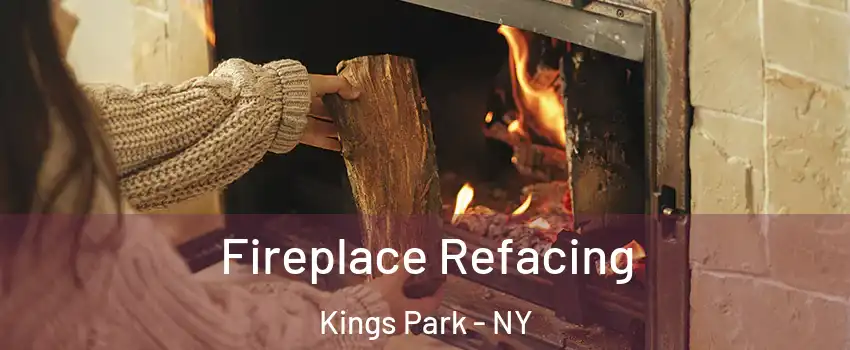  Fireplace Refacing Kings Park - NY