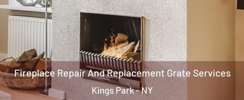  Fireplace Repair And Replacement Grate Services Kings Park - NY
