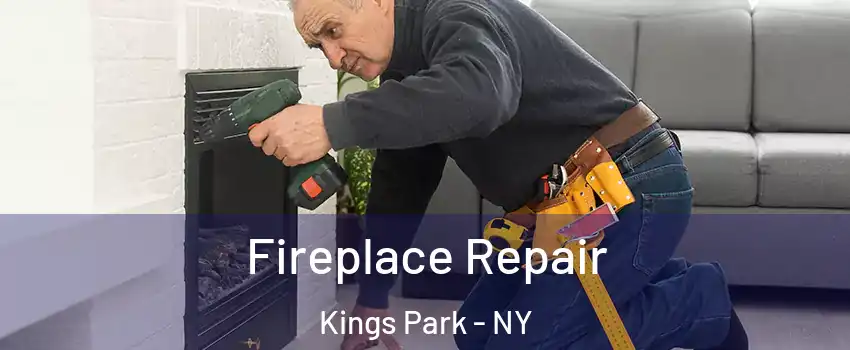 Fireplace Repair Kings Park - NY