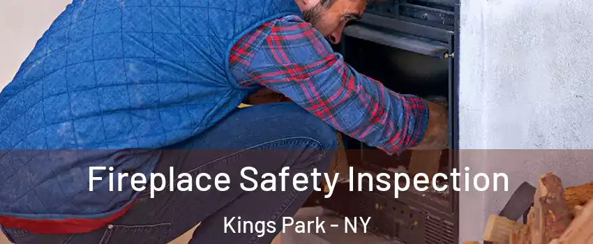  Fireplace Safety Inspection Kings Park - NY