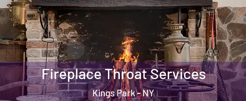 Fireplace Throat Services Kings Park - NY
