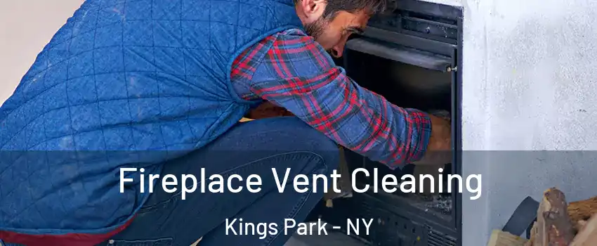  Fireplace Vent Cleaning Kings Park - NY