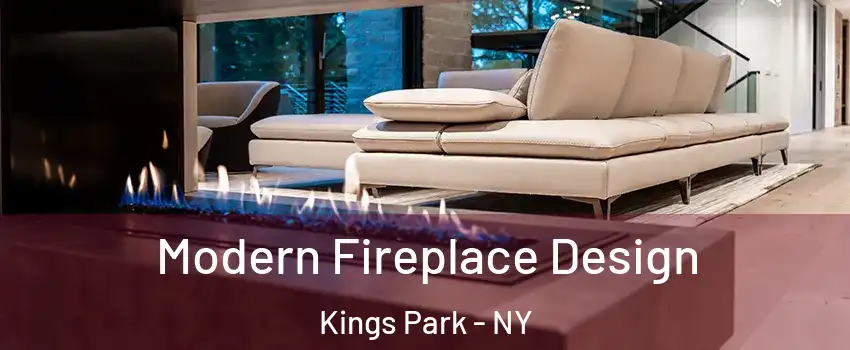 Modern Fireplace Design Kings Park - NY