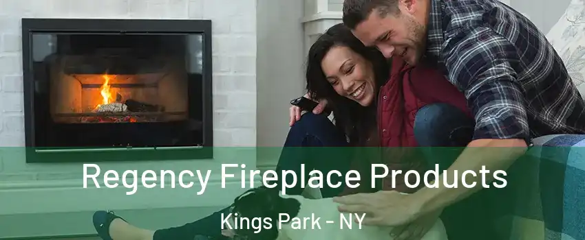  Regency Fireplace Products Kings Park - NY