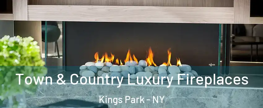  Town & Country Luxury Fireplaces Kings Park - NY