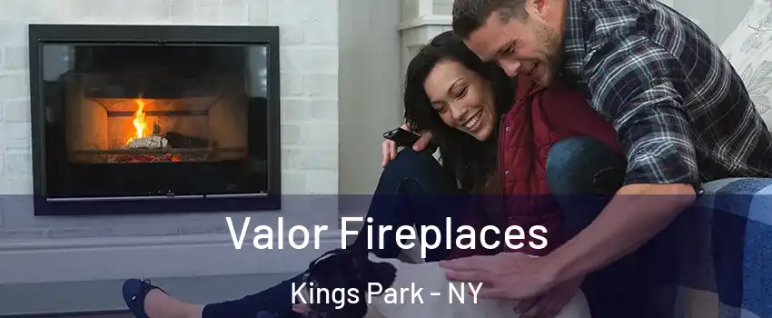  Valor Fireplaces Kings Park - NY