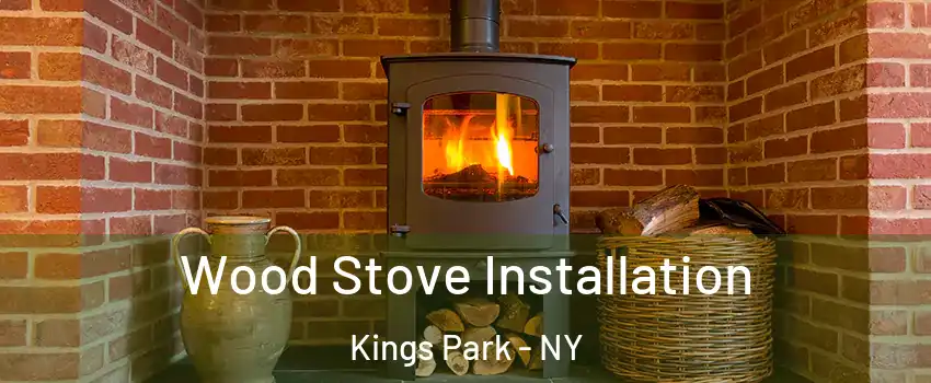 Wood Stove Installation Kings Park - NY